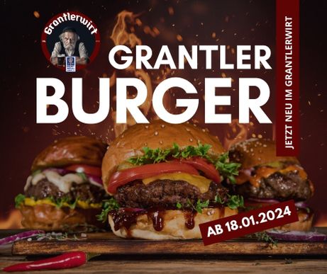 Grantler Burger ab 18.01.24 NEU
